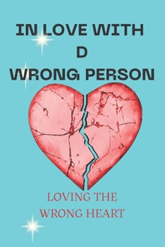 Paperback In Love with the Wrong Person: Loving the Wrong Person Book