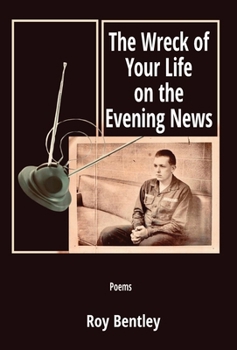 Hardcover The Wreck of Your Life on the Evening News Book