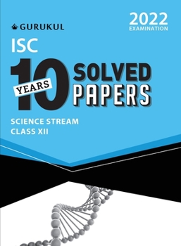Paperback 10 Years Solved Papers - Science: ISC Class 12 for 2022 Examination Book