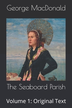 Paperback The Seaboard Parish: Volume 1: Original Text Book