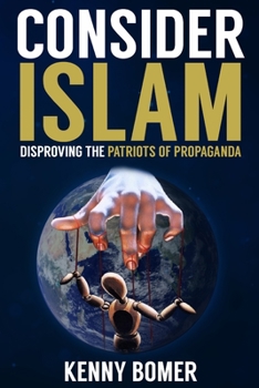 Paperback Consider Islam: Disproving the Patriots of Propaganda Book
