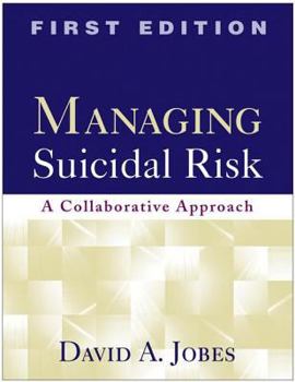 Paperback Managing Suicidal Risk, First Edition: A Collaborative Approach Book