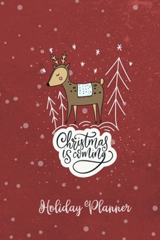 Paperback Christmas Is Coming - Holiday Planner: Organize Your Holiday Party, Track Expenses, Party Planner, Xmas Event Journal, Wish List Notes, Black Friday A Book