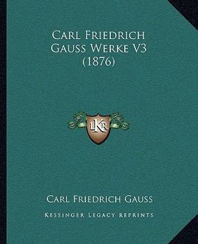 Paperback Carl Friedrich Gauss Werke V3 (1876) [German] Book