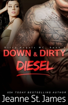 Down & Dirty: Diesel - Book #4 of the Dirty Angels MC