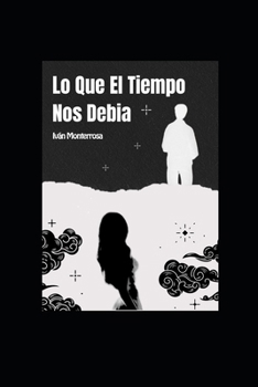Paperback Lo Que El Tiempo Nos Debia (Spanish Edition) [Spanish] Book