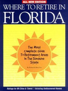 Paperback Where to Retire in Florida: America's Most Complete Guide to Retirement Areas in the Sunshine State Book