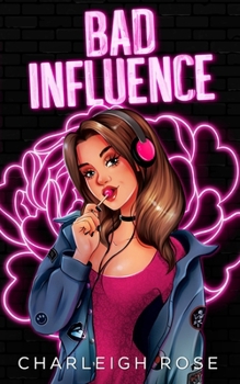 Bad Influence - Book #3 of the Bad Love
