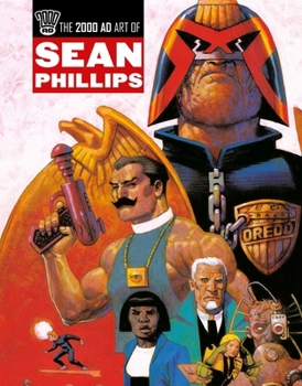 The 2000 AD Art Of Sean Phillips (The Art of 2000 AD)
