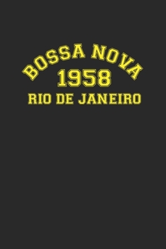 Paperback Bossa Nova 1958 Rio de Janeiro Brazil 120 Page Notebook Lined Journal for Bossa Nova Music Lovers Book