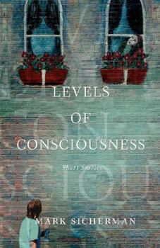 Levels Of Consciousness: Short Stories