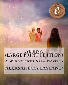 Albina (Large Print Edition): A Windflower Saga Novella - Book #19 of the Windflower Saga