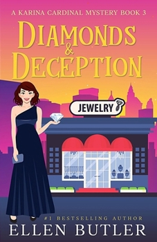 Diamonds and Deception : Karina Cardinal Mystery Book 3 - Book #3 of the Karina Cardinal Mystery