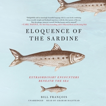 Audio CD Eloquence of the Sardine Lib/E: Extraordinary Encounters Beneath the Sea Book
