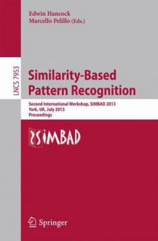 Paperback Similarity-Based Pattern Recognition: Second International Workshop, Simbad 2013, York, Uk, July 3-5, 2013, Proceedings Book