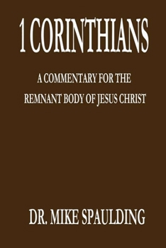 Paperback 1 Corinthians: A Commentary for the Remnant Body of Jesus Christ Book