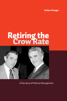 Paperback Retiring the Crow Rate: A Narrative of Political Management Book