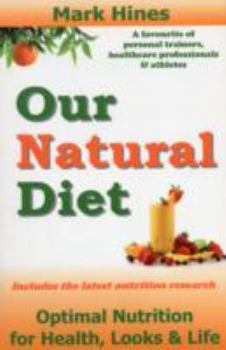 Paperback Our Natural Diet: Optimal Nutrition for Health, Looks and Life Book
