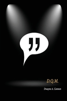 Paperback Don't Quote Me: Quotes Unaltered Once Told Entirely Book