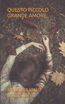 Paperback Questo Piccolo Grande Amore [Italian] Book
