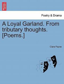 Paperback A Loyal Garland. from Tributary Thoughts. [Poems.] Book
