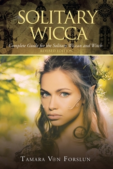 Paperback Solitary Wicca: Complete Guide for the Solitary Wiccan and Witch Book