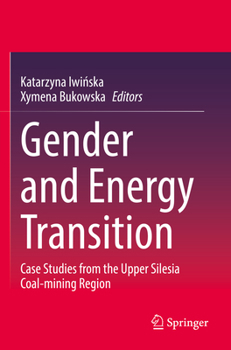Paperback Gender and Energy Transition: Case Studies from the Upper Silesia Coal-Mining Region Book