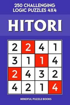 Paperback Hitori: 250 Challenging Logic Puzzles 4x4 Book