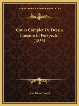 Paperback Cours Complet De Dessin Lineaire Et Perspectif (1836) [French] Book