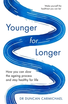 Paperback Younger for Longer: How You Can Slow the Ageing Process and Stay Healthy for Life Book