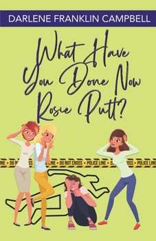 Paperback What Have You Done Now, Rosie Putt? Book