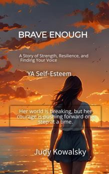 Paperback BRAVE ENOUGH: YA Self-Esteem (Strength, Resilience, and Finding Your Voice) Book