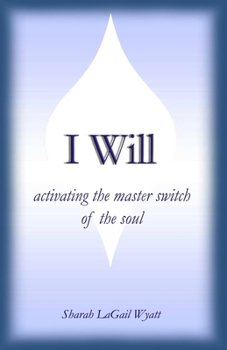 Paperback I Will: Activating the Master Switch of the Soul Book