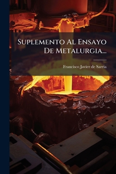 Paperback Suplemento Al Ensayo De Metalurgia... [Spanish] Book