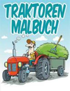 Paperback Traktoren Malbuch: Malbuch Für Kinder [German] Book