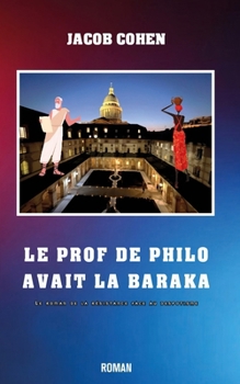 Paperback Le Prof de Philo Avait La Baraka [French] Book
