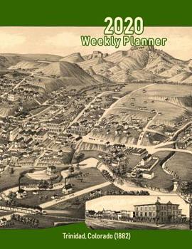 2020 Weekly Planner: Trinidad, Colorado (1882): Vintage Panoramic Map Cover