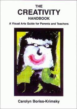 Hardcover The Creativity Handbook: A Visual Arts Guide for Parents and Teachers Book