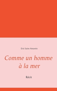 Paperback Comme un homme à la mer: Récit [French] Book