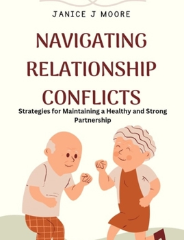 Paperback Navigating Relationship Conflicts: Strategies for Maintaining a Healthy and Strong Partnership Book