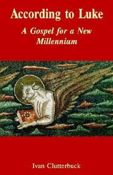 Paperback According to Luke: A Gospel for a New Millennium Book