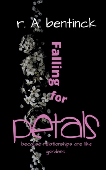 Paperback Falling for Petals: Because Relationships are Like Gardens, You Reap What You Sow Book