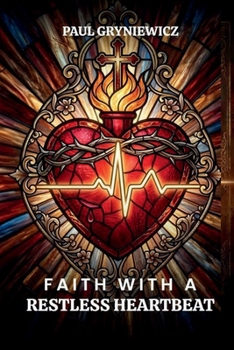 Paperback Faith With A Restless Heartbeat Book