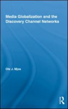 Hardcover Media Globalization and the Discovery Channel Networks Book