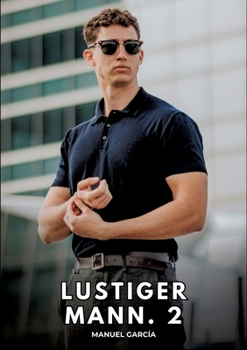 Lustiger Mann. 2: Erotische Schwulengeschichten für Erwachsene Männer (German Edition)