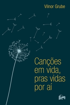 Paperback Canções Em Vida, Pras Vidas Por Aí: Cenas de um despertar, encantador de luar [Portuguese] Book