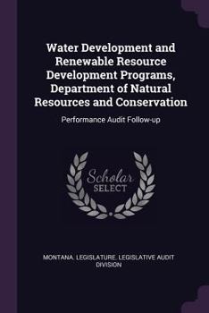Paperback Water Development and Renewable Resource Development Programs, Department of Natural Resources and Conservation: Performance Audit Follow-up Book