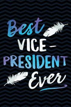 Paperback Best Vice-president: Gag Gift for Vice-President Notebook - Office Gag Gifts for Vice-Presidents - Funny Director Manager Gag Gifts for Men Book