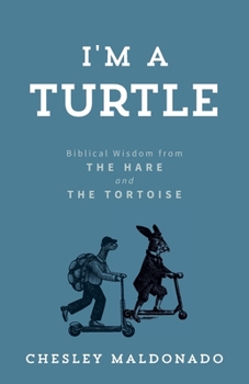 Paperback I'm A Turtle: Biblical Wisdom from the Hare and the Tortoise Book