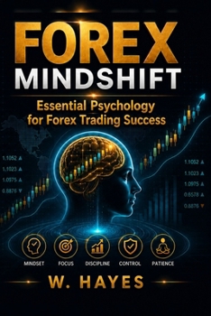 Forex Mindshift: Essential Psychology for Forex Trading Success (Practical Forex Trading Series)